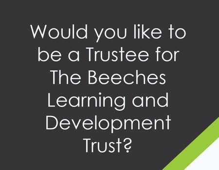 Would you like to be a Trustee for The Beeches Learning & Development Trust?